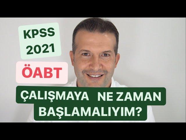 KPSS 2021 ÖABT ÇALIŞMAYA NE ZAMAN BAŞLAMALIYIM? #KPSS