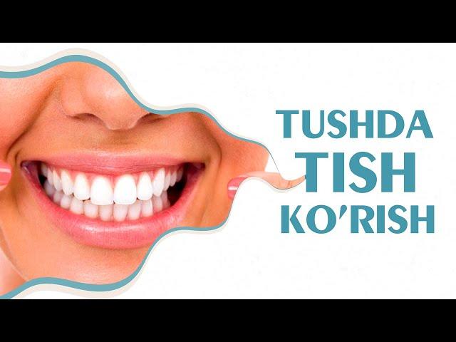 Tushlar tabiri - Tushda tish ko'rish