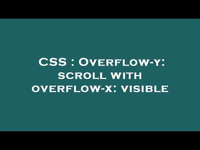 CSS : Overflow-y: scroll with overflow-x: visible