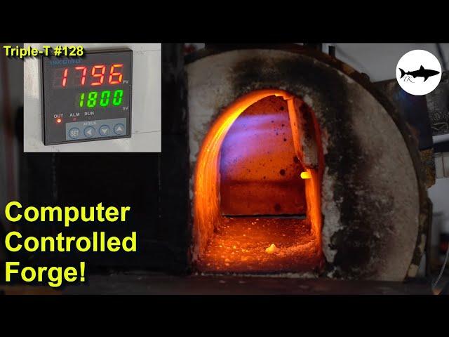 Triple-T #128 - Upgrading to a computer controlled forge!