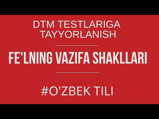 #7 O'ZBEK TILI | FE'L SO'Z TURKIMI | FE'LNING VAZIFA SHAKLLARI