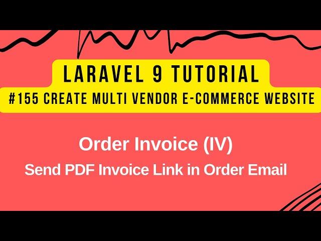 Laravel 9 Tutorial #155 | Order Invoice (IV) | Send PDF Invoice Link in Order Email