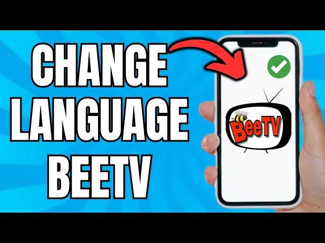 How To Change Language On BeeTV App (Quick Guide)