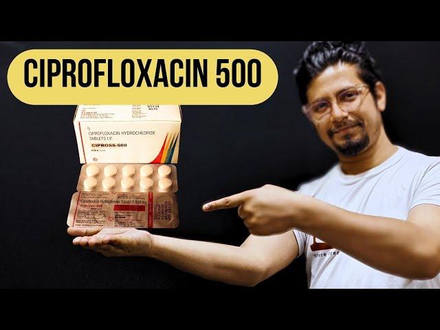 Ciprofloxacin 500 mg | Ciprofloxacin dose | Ciprofloxacin side effects | Ciprofloxacin uses