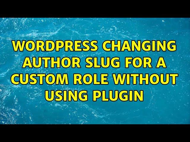 Wordpress: Changing author slug for a custom role without using plugin