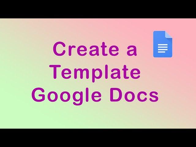 How to create a template in Google Docs