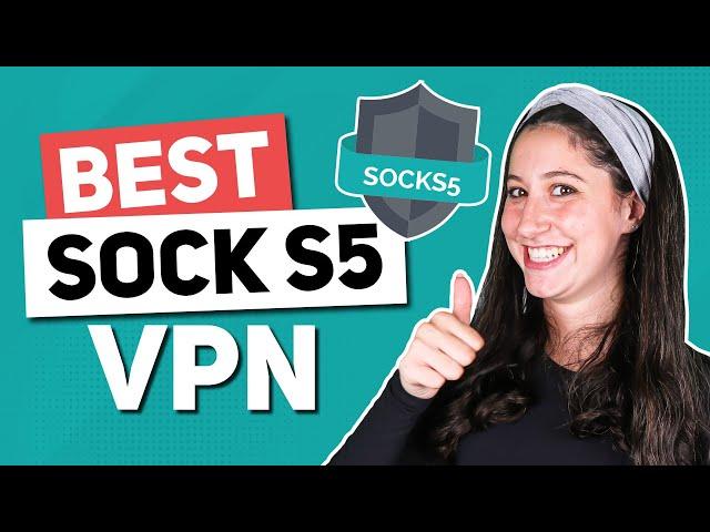 Best SOCKS5 VPN In 2024 (Secure & Private)