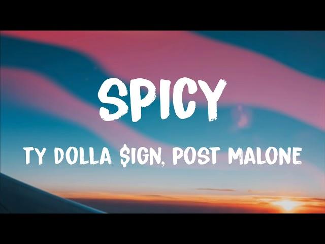 Ty Dolla $ign, Post Malone - Spicy (Lyrics)