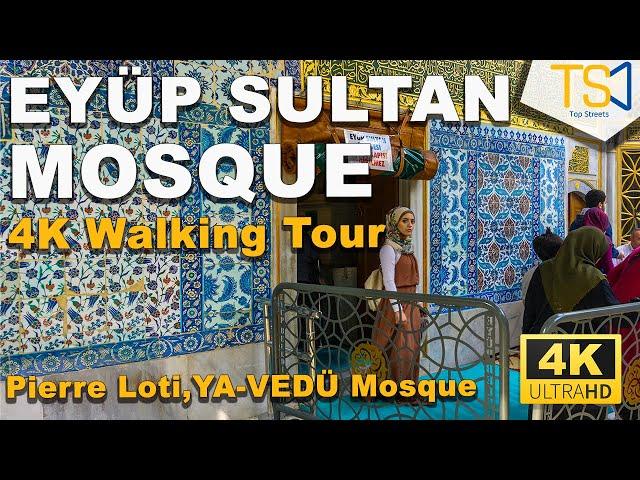 ISTANBUL EYÜP SULTAN MOSQUE | 4K Walking Tour