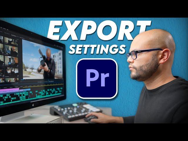 How To Export Video in Premiere Pro - Best YouTube Settings