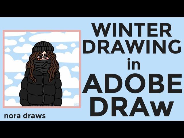 ️DRAWING MYSELF DURING WINTER!!️ | Adobe Draw | Nora Draws