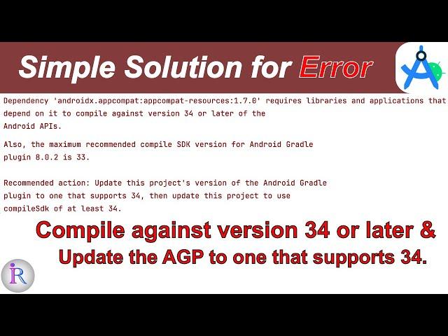 How to compile the android project against version 34 or later of the Android APIs.