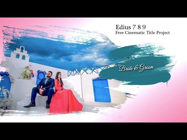 WEDDING CINEMATIC TITLE EDIUS 7 8 9 FREE PROJECT