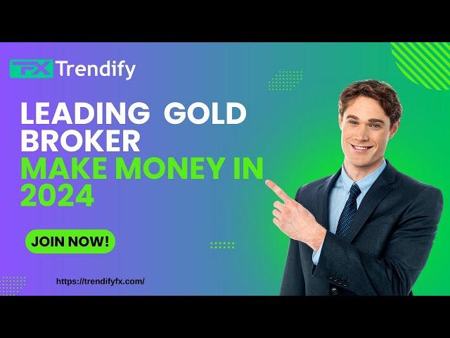 Why Trendify ? | Best Broker for Gold | How To Trade?