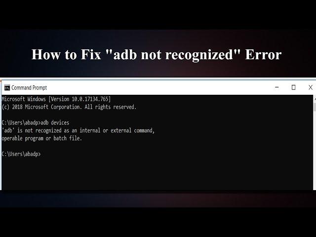 How to Fix “adb not recognized as internal or external command...” Error 2020