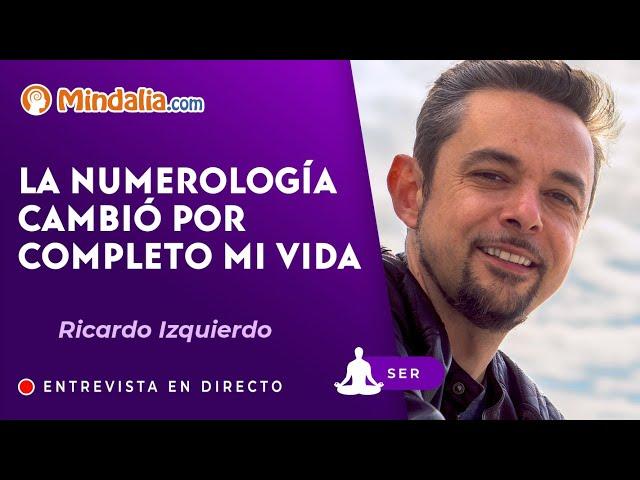 La numerología cambió por completo mi vida. Testimonio de Ricardo Izquierdo