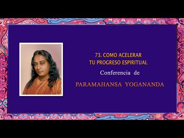 73  COMO ACELERAR TU PROGRESO ESPIRITUAL