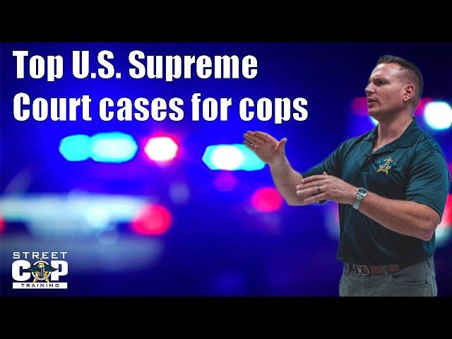 Episode 2 of Street Cop Podcast - Top Ten Most Important US Supreme Court Cases for Cops to Know!