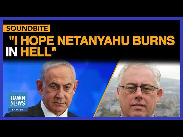 I Hope Netanyahu Burns In Hell, Says Irish MP Thomas Gould | Dawn News English