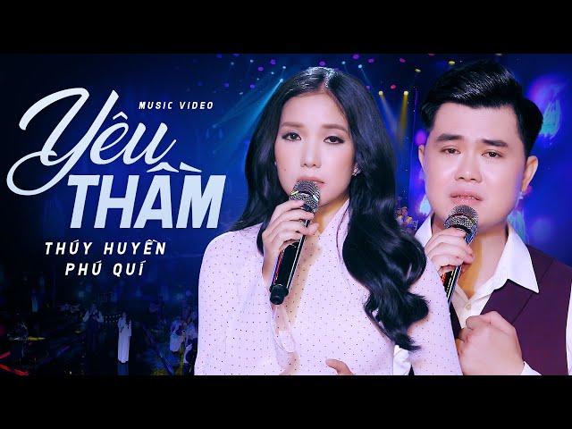 Yêu Thầm - Thúy Huyền, Phú Quí | Phiên Bản Song Ca Gây Thương Nhớ