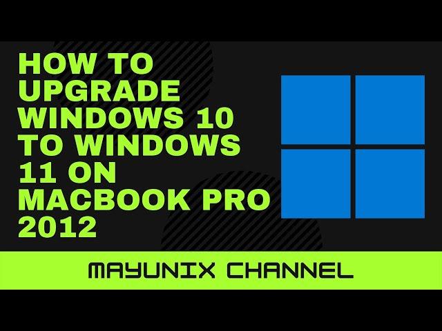 How to Upgrade Windows 10 to Windows 11 on Macbook Pro 2012