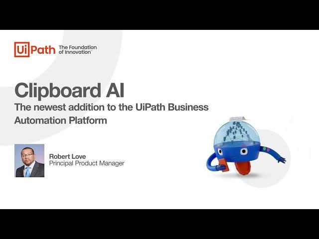 Clipboard AI: the newest addition to the UiPath Business Automation Platform