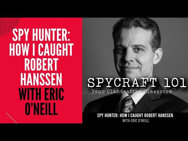 Podcast Episode #109 - Spy Hunter: How I Caught Robert Hanssen with Eric O'Neill