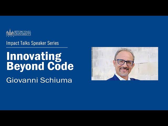 Impact Speaker Series: Innovating Beyond Code - Giovanni Schiuma