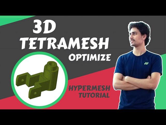 How to Optimize 3D Tetramesh : Hypermesh Tutorial [2 METHODS]