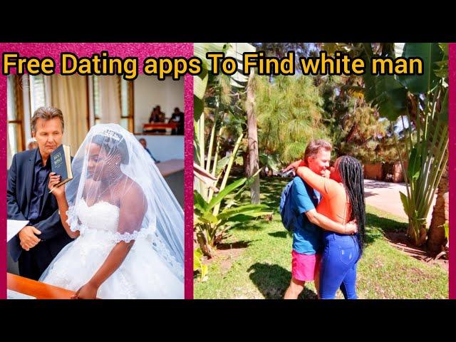 Free Dating apps To Use To Find A White Man For Marriage.