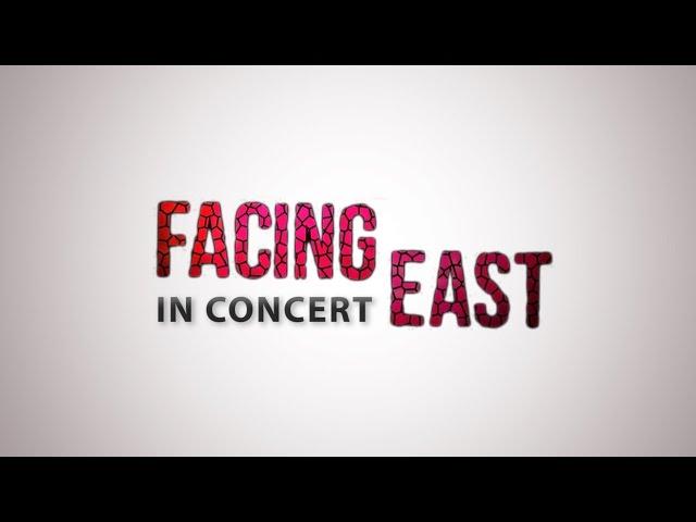 Facing East In Concert at Lyric Theatre, London (trailer)