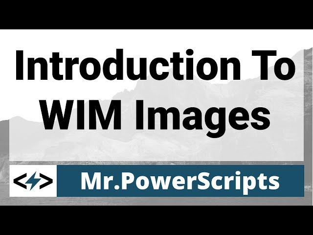 Introduction to WIM Images