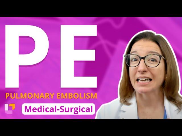 Pulmonary Embolism (PE) - Medical-Surgical - Respiratory System | @LevelUpRN