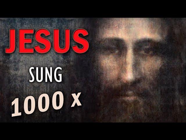 ️ The HOLY NAME of JESUS, SUNG 1000x for Meditation