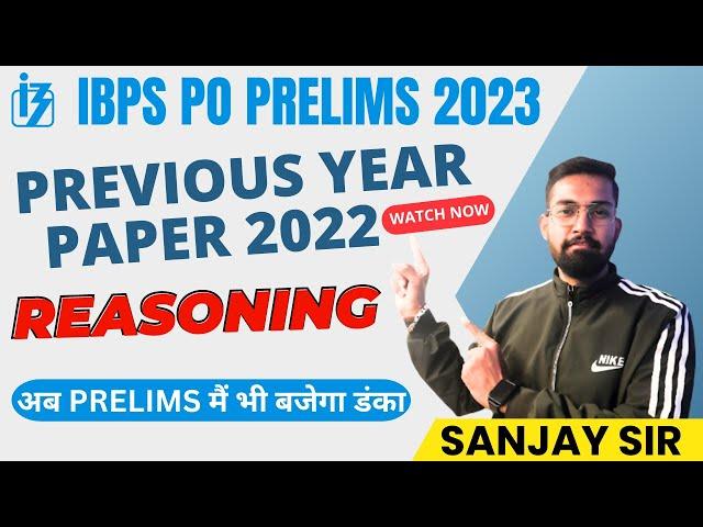 IBPS PO PRELIMS  2023 | IBPS PO PRELIMS Reasoning Memory Based Paper 2022 | Reasoning by Sanjay sir