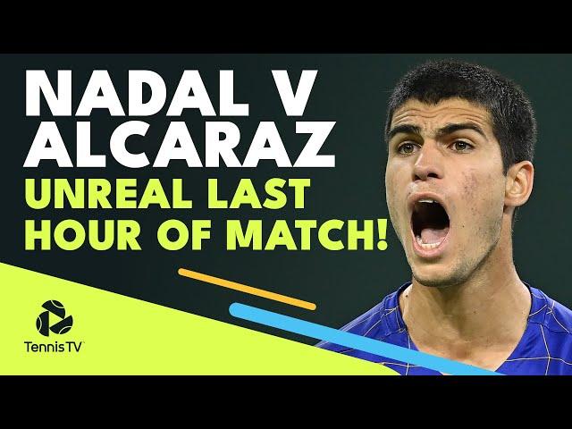 Rafa Nadal vs Carlos Alcaraz: UNREAL Tennis From Last Hour of Match! | Indian Wells 2022 Highlights