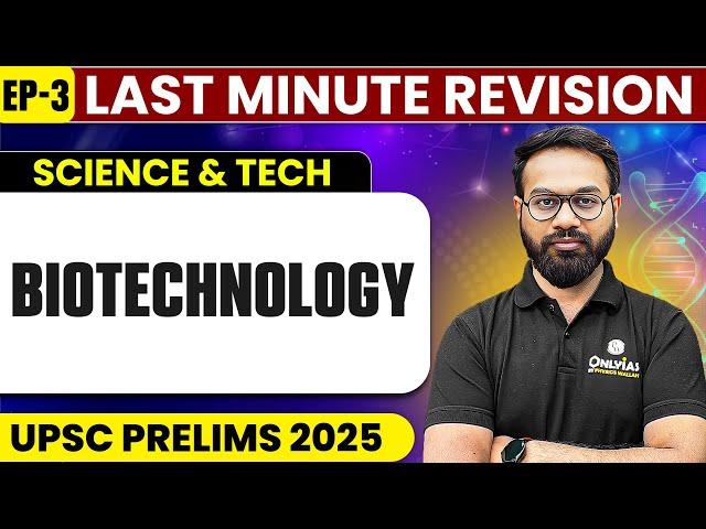 Last minute revision | Biotechnology | Science & Tech | Ep3 | UPSC Prelims 2025
