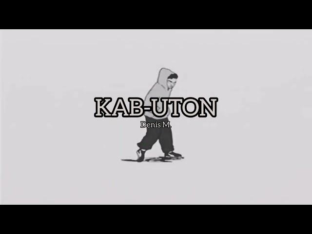 Denis M. - KAB-UTON ( Audio )