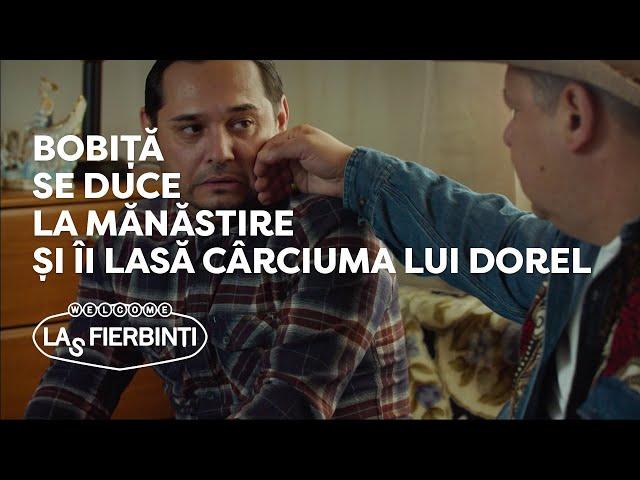 Las Fierbinți - Bobiță se duce la mănăstire și îi lasă cârciuma lui Dorel