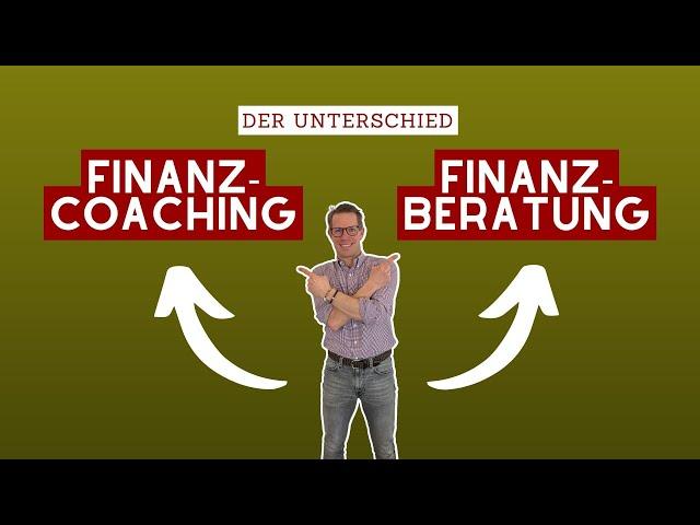 Finanzcoaching & Finanzberatung [der Unterschied]