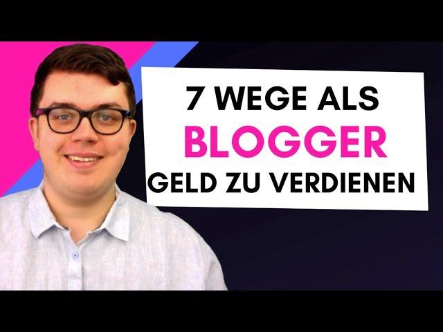 7 Wege als Blogger online Geld zu verdienen