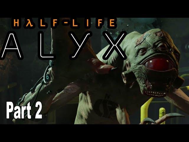 Half Life Alyx - Walkthrough Part 2 No Commentary [HD 1080P]