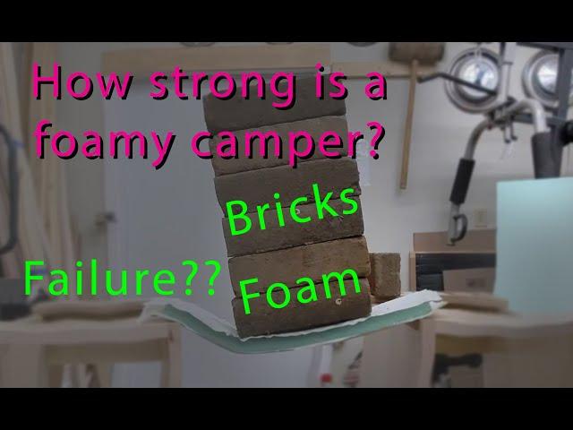 EP03 Foam camper destruction testing - stronger than you might think