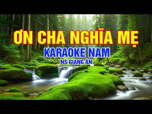 ƠN CHA NGHĨA MẸ karaoke tone nam Beat Kênh Giang Ân