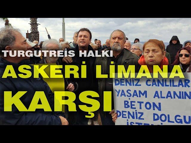 Turgutreis Sahil Güvenlik Askeri Limanına Tepkiler Sürüyor