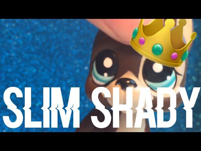 LPS MV: Slim Shady