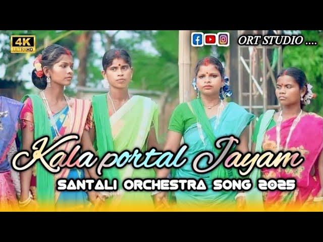 KALA PORTAL JAYAM // NEW SANTALI ORCHESTRA VIDEO ORT STUDIO 2025