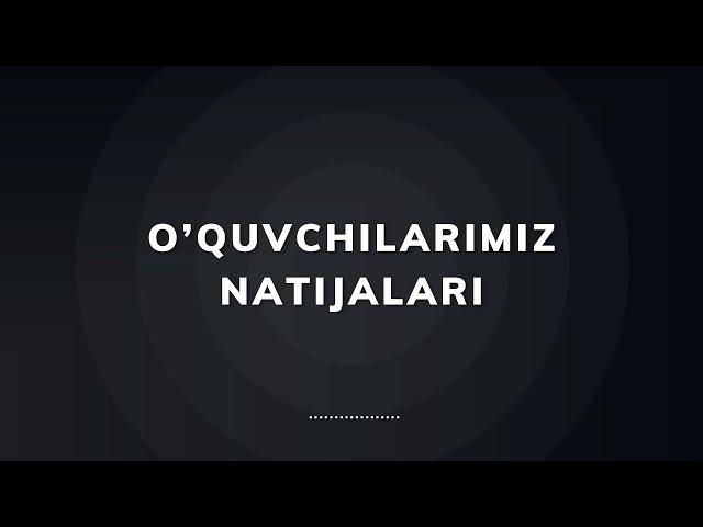 O'quvchilarimiz natijalari va fikrlari