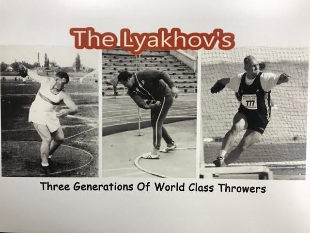 THE LYAKHOV’s  three generations of WORLD CLASS THROWERS