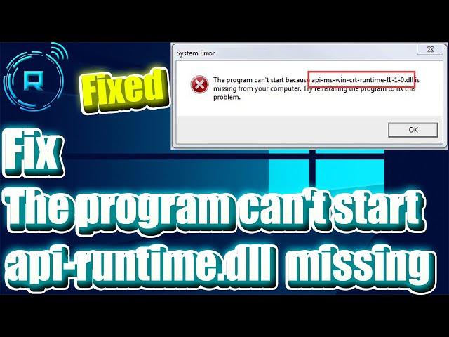 Fix The program can't start because api-ms-win-crt-runtime-l1-1-0.dll is missing